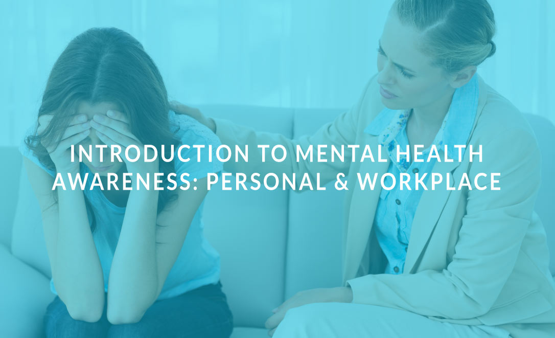 Introduction to Mental Health Awareness Personal & Workplace