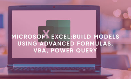 Microsoft-Excel-Build-Models-Using-Advanced-Formulas,-VBA,-Power-Query