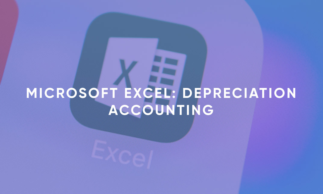 Microsoft Excel: Depreciation Accounting