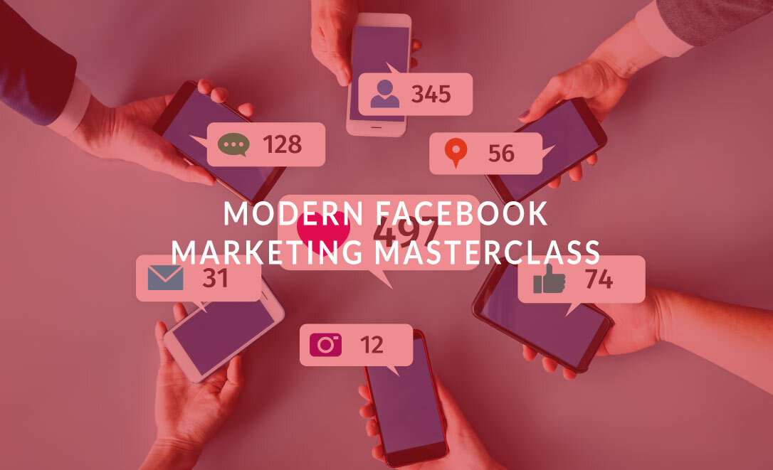 Modern Facebook Marketing Masterclass