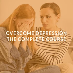 Overcome Depression: The Complete Course