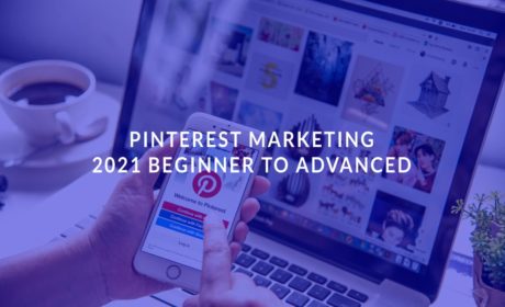 Pinterest Marketing 2021: Beginner to Advanced