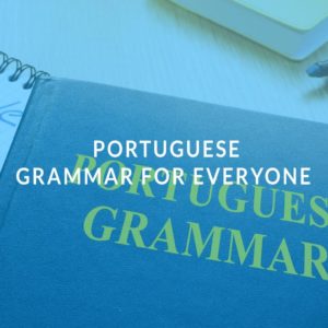 Portuguese Grammar for Everyone