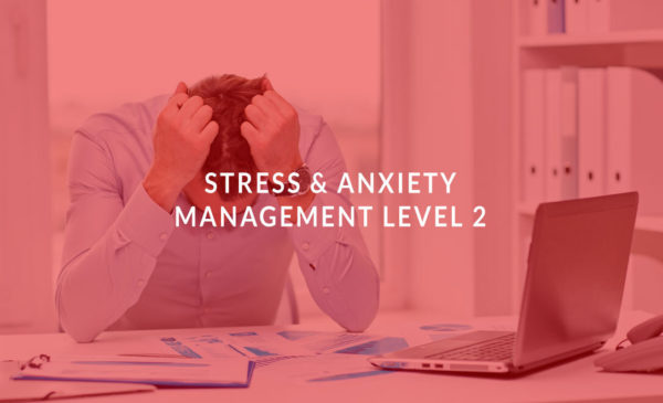 Stress & Anxiety Management Level 2
