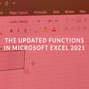 The Updated Functions in Microsoft Excel 2021