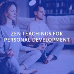 ZEN Teachings For Personal Development