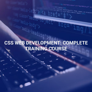 CSS Web Development: Complete Training Course