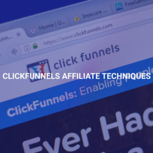 Clickfunnels Affiliate Techniques