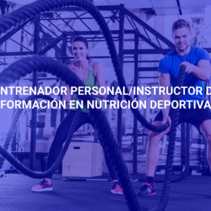 Curso de entrenador personal/instructor de fitness y formación en nutrición deportiva