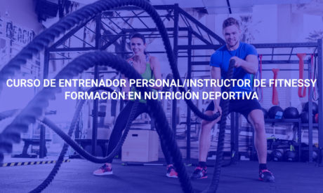 Curso de entrenador personal/instructor de fitness y formación en nutrición deportiva