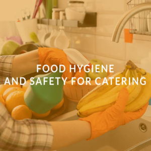 Food Hygiene and Safety for Catering