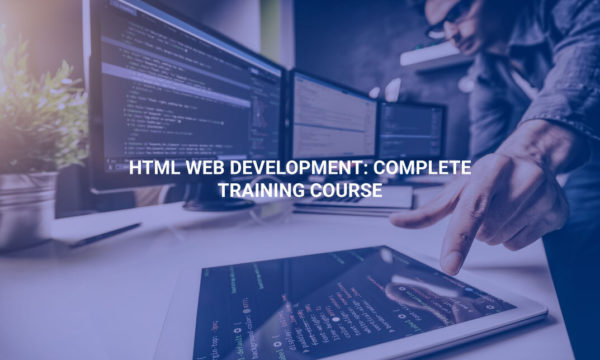HTML Web Development: Complete Training Course