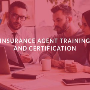 Insurance Agent Training and Certification