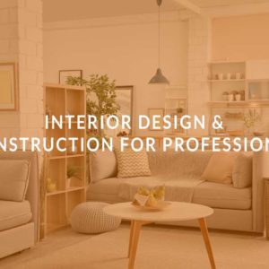 Interior Design & Construction for Professional