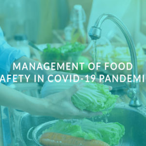 Management of Food Safety in Covid-19 Pandemic