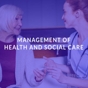 Management of Health and Social Care
