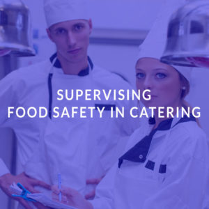 Supervising Food Safety in Catering