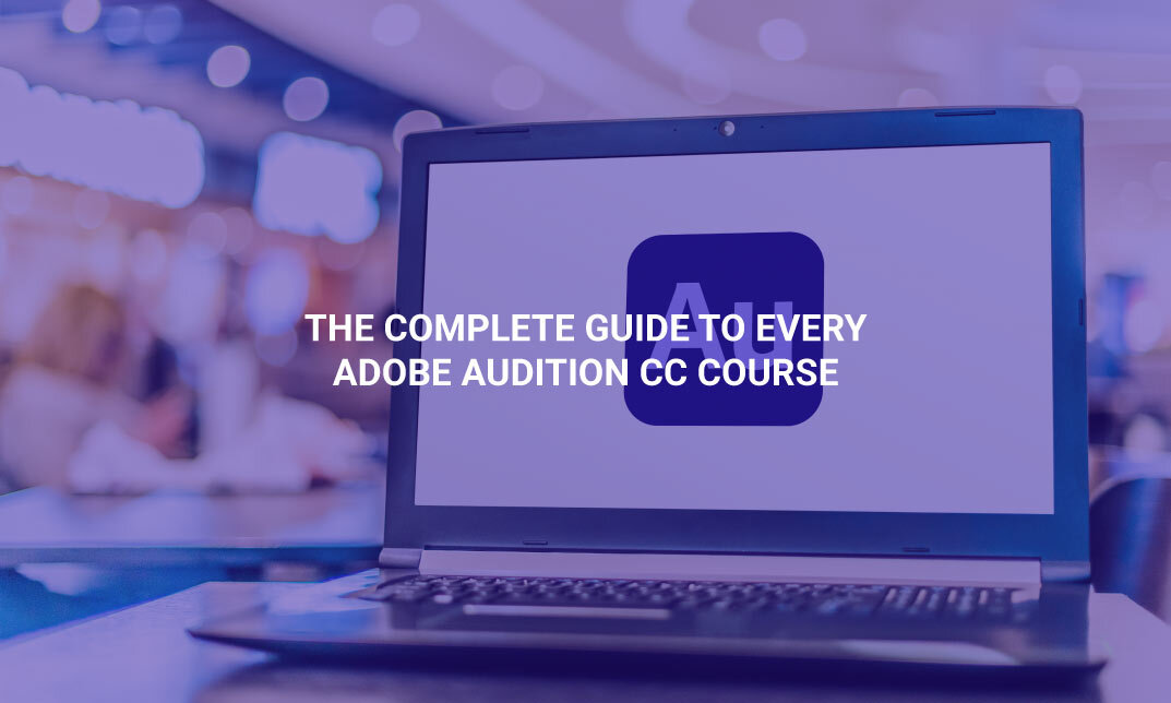The Complete Guide to Every Adobe Audition CC Course