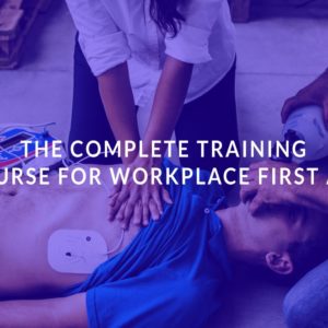 The Complete Training Course for Workplace First Aid