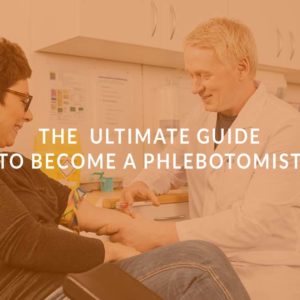 The Ultimate Guide to Become a Phlebotomist