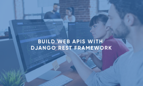 Build Web APIs with Django REST Framework