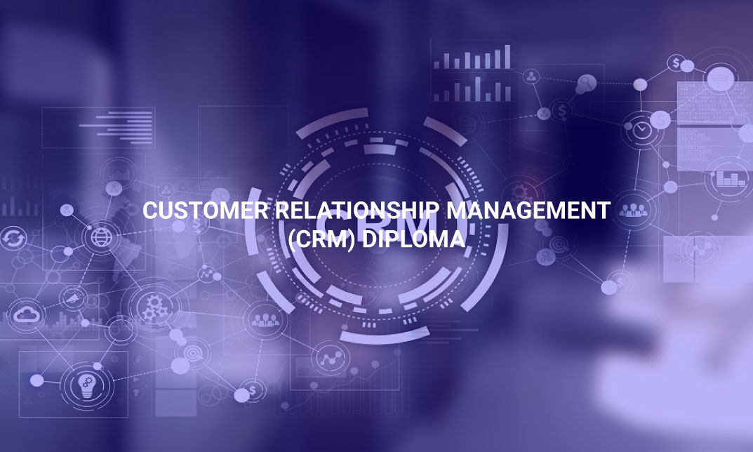 Customer Relationship Management (CRM) Diploma
