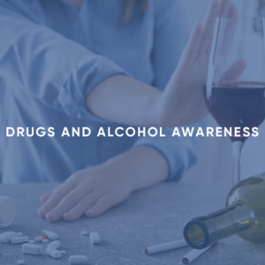 Drugs and Alcohol Awareness