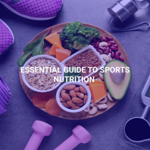 Essential Guide to Sports Nutrition
