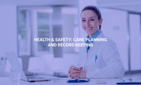 Health & Safety: Care Planning and Record Keeping