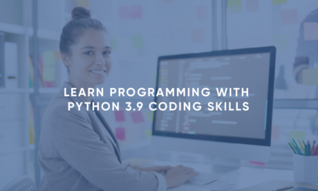 Learn Programming with Python 3.9 Coding Skills
