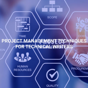 Project Management Techniques for Technical Writers