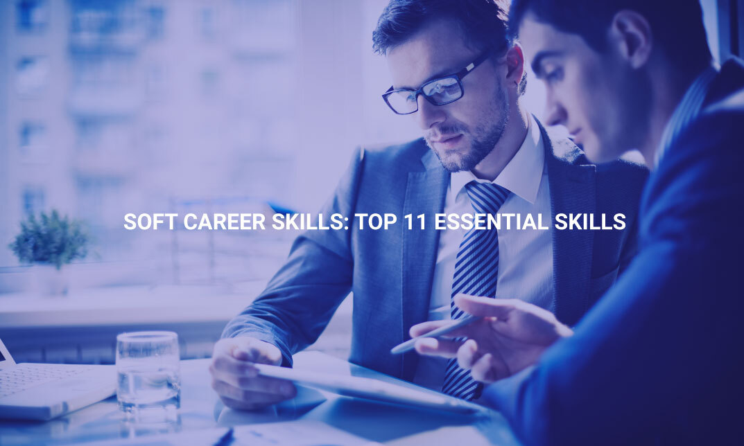 Soft Career Skills: Top 11 Essential Skills