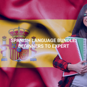 Spanish Language Bundle: Beginners to Expert