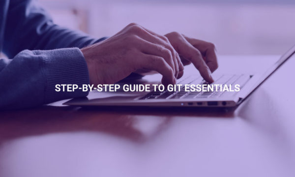 Step-by-Step Guide to Git Essentials