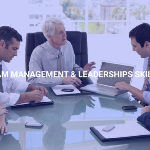Team Management & Leaderships Skills