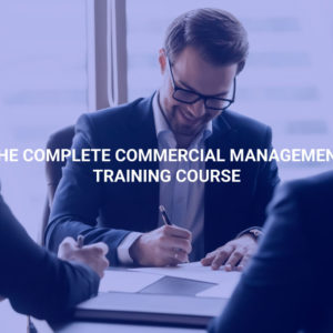 The Complete Commercial Management Training Course