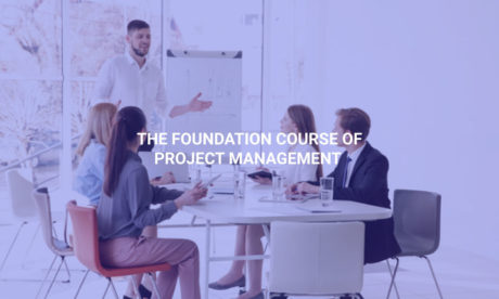 The Foundation Course of Project Management
