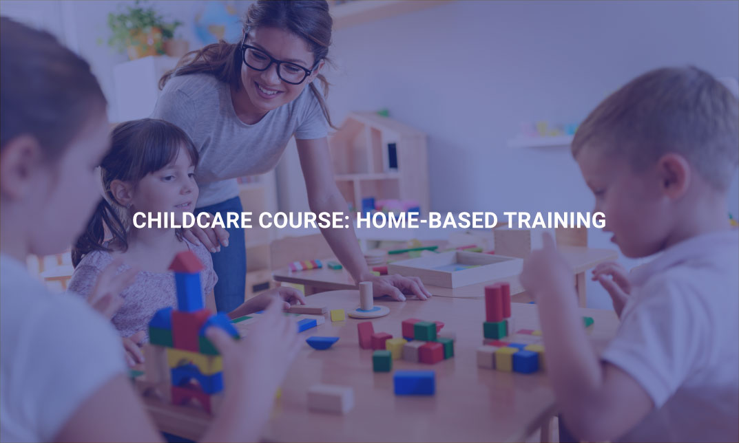 Childcare Course: Home-Based Training