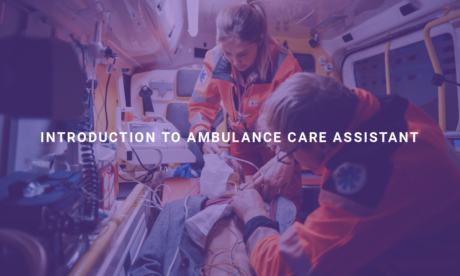 Introduction to Ambulance Care Assistant