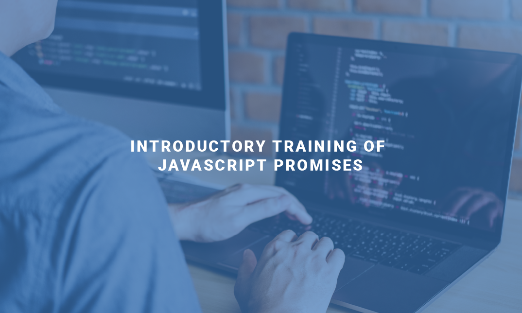 Introductory Training of JavaScript Promises