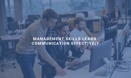 Management Skills: Learn Communication Effectively