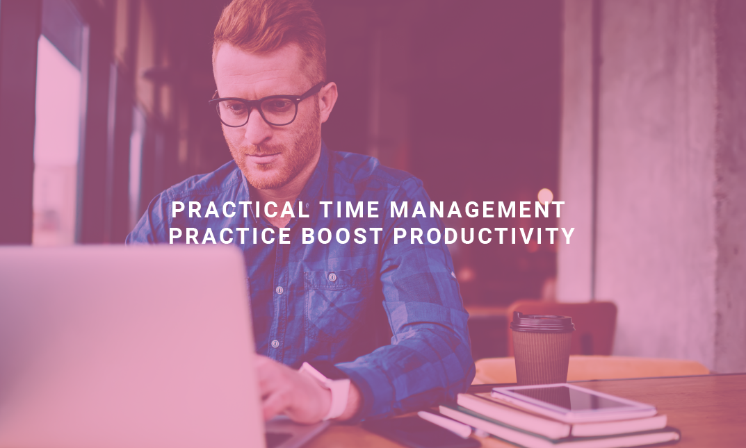 Practical Time Management Practice: Boost Productivity