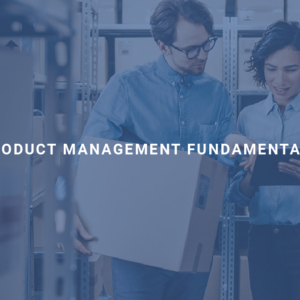 Product Management Fundamentals