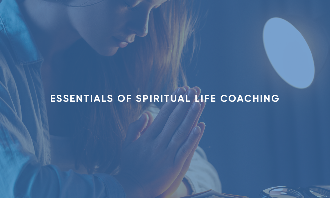 Essentials of Spiritual Life Coaching