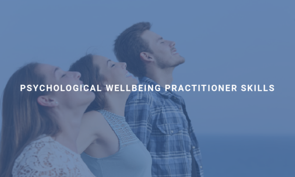 Psychological Wellbeing Practitioner Skills