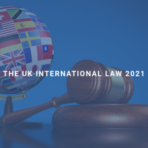 The UK International Law 2021