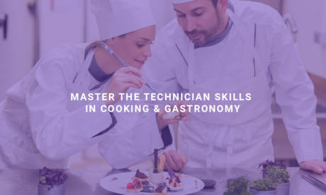 Master the Technician Skills in Cooking & Gastronomy