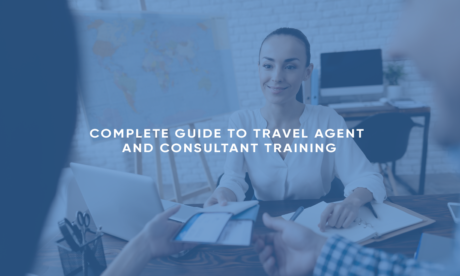 Complete Guide to Travel Agent and Consultant Training