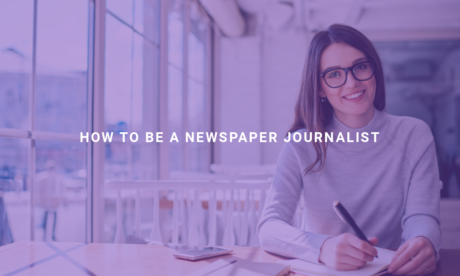 How to Be a Newspaper Journalist
