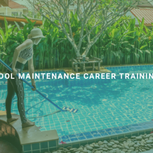 Pool Maintenance Career Training